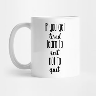 'If You Get Tired Learn To Rest' Human Trafficking Shirt Mug